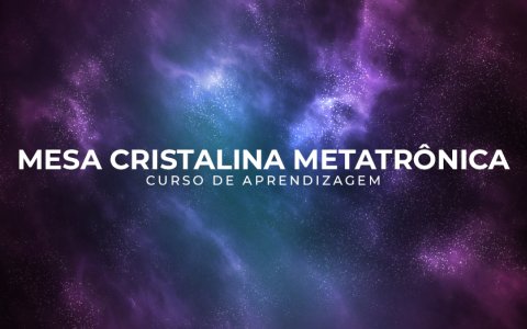 Formação em Mesa Cristalina Metatrônica
