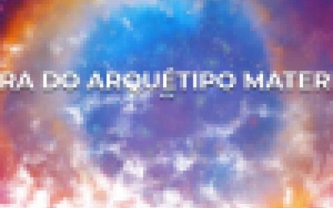 Curando o Arquétipo Materno